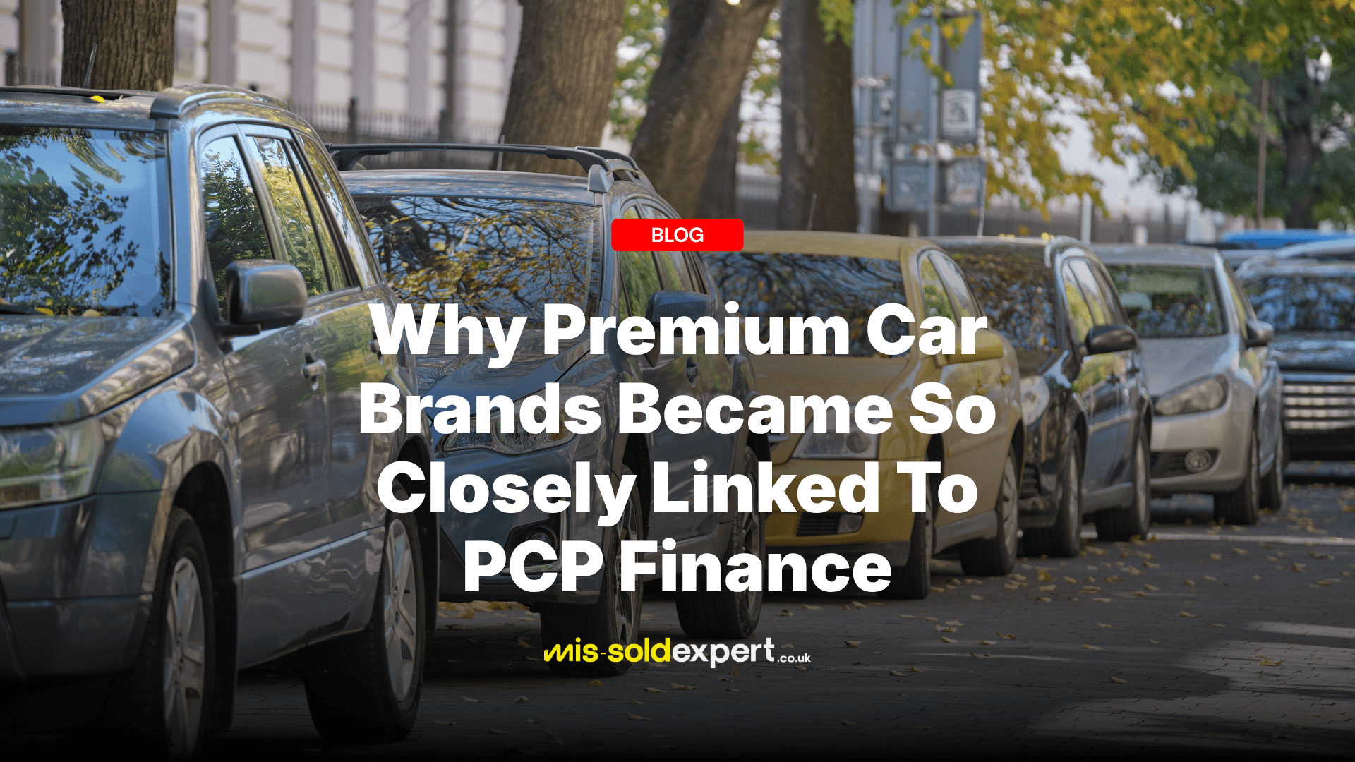 Why Premium Car Brands Became So Closely Linked To PCP Finance - Mis-Sold Expert