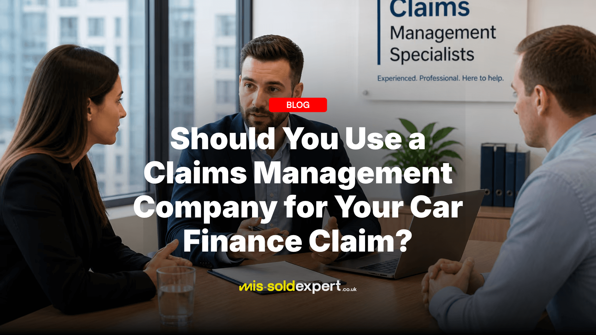 Should You Use a Claims Management Company - Mis-Sold Expert