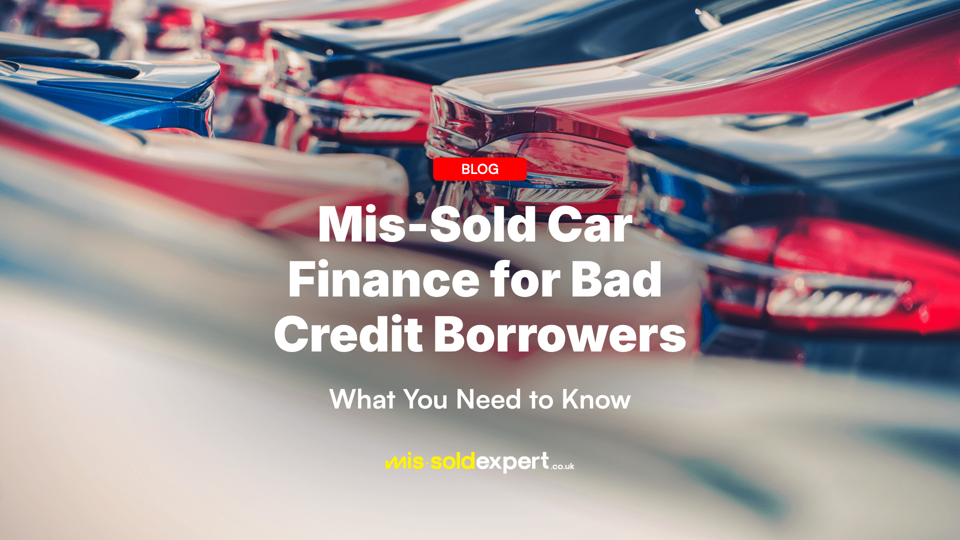 Mis-Sold Car Finance for Bad Credit Borrowers - Mis-Sold Expert