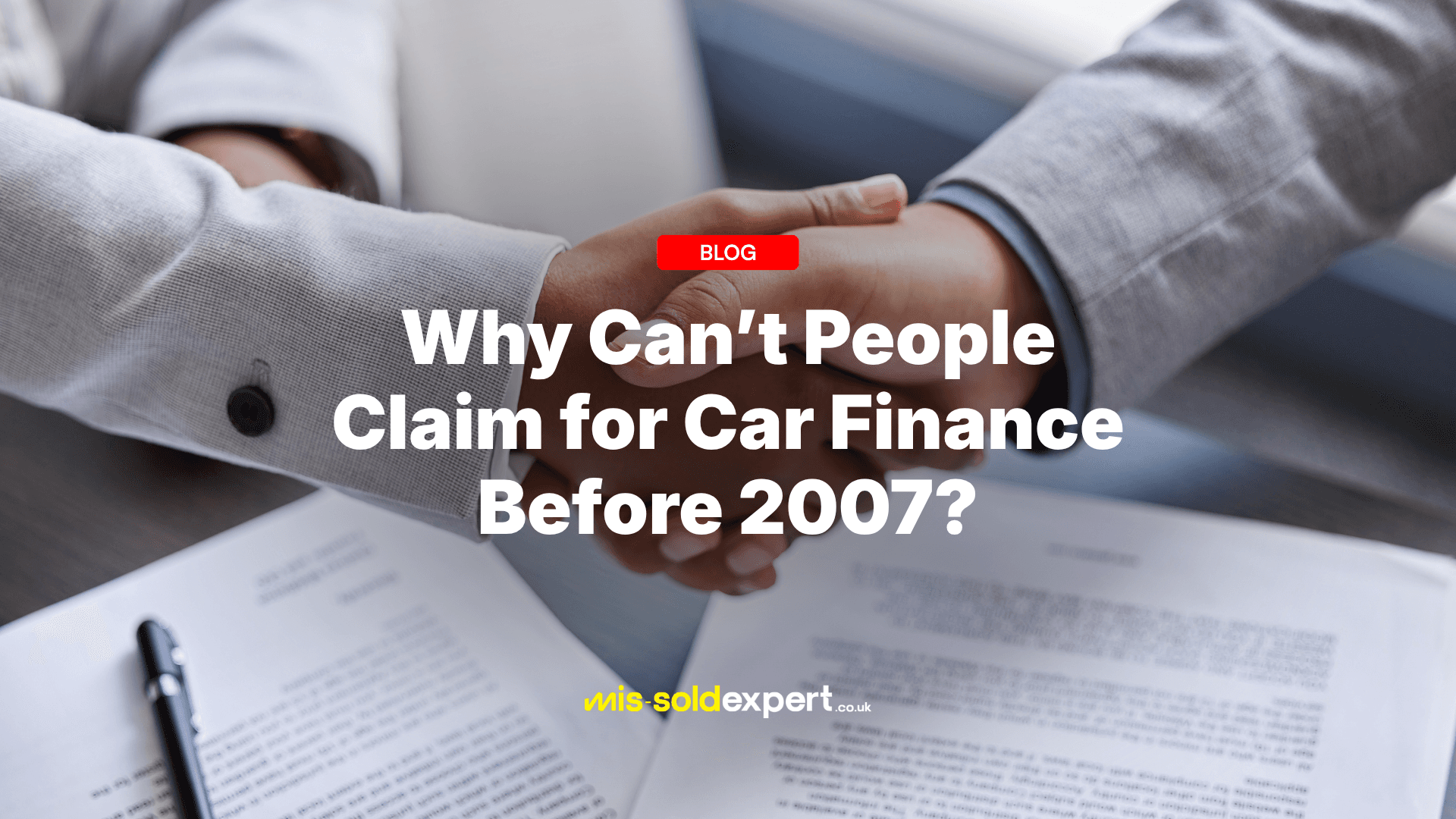 Why Can’t People Claim for Car Finance Before 2007 - Mis-Sold Expert