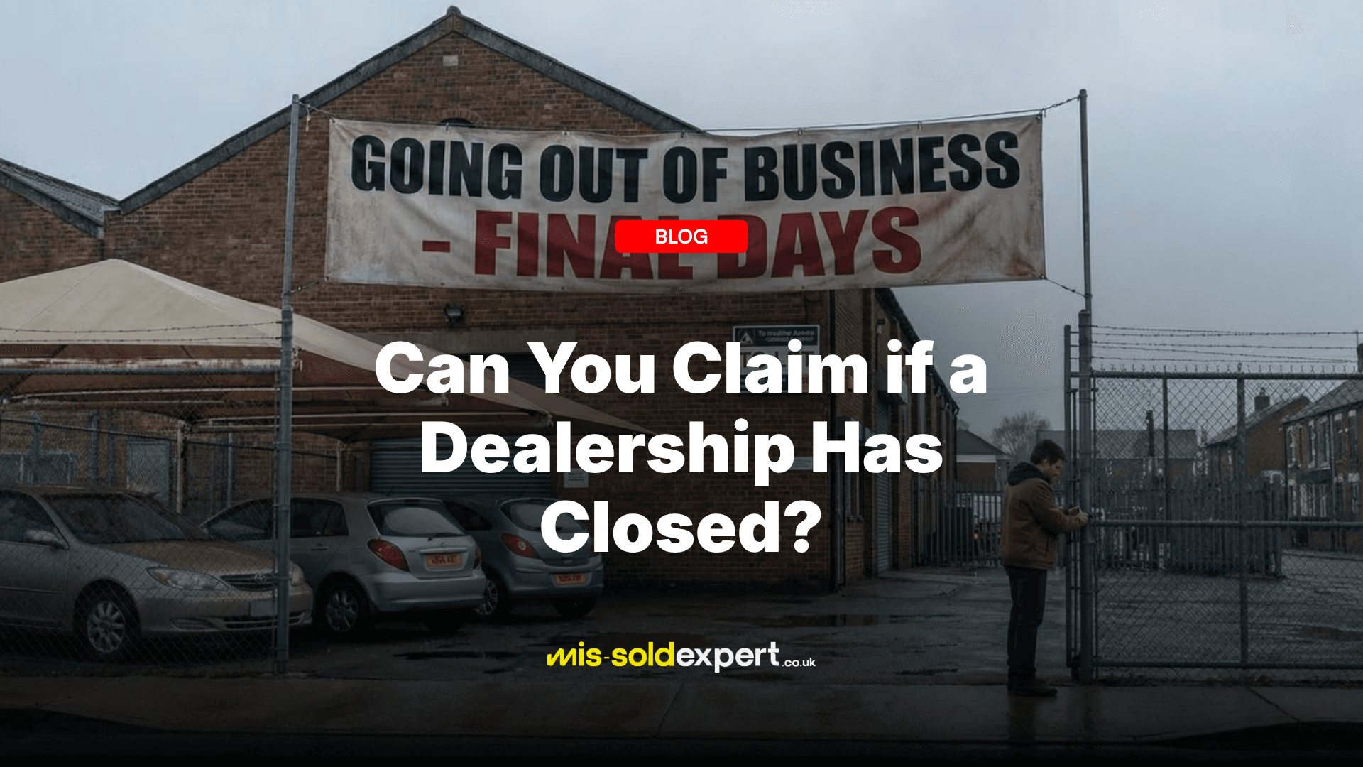 Can I Make a Car Finance Claim If the Dealership Has Closed? - Mis-Sold Expert