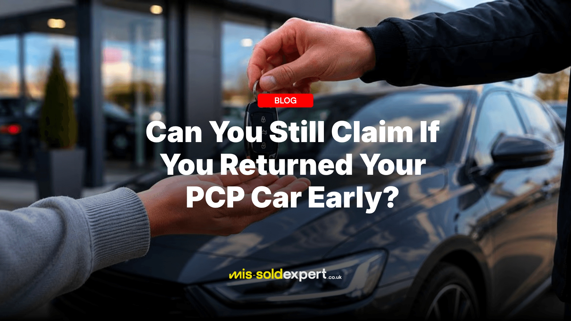 Can You Still Claim If You Returned Your PCP Car Early? - Mis-Sold Expert